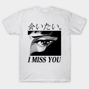 I miss you II T-Shirt